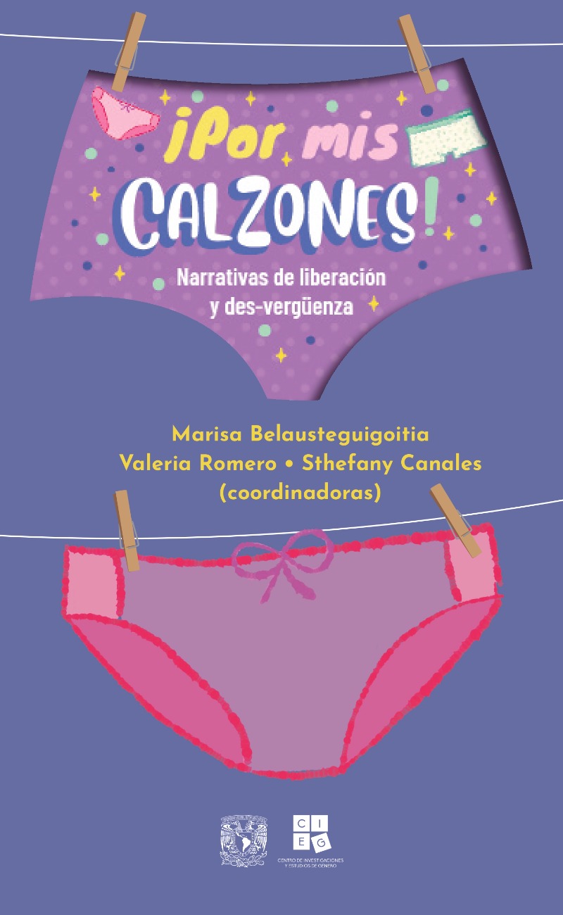 ¡Por mis calzones! Narrativas de liberación y des-vergüenza